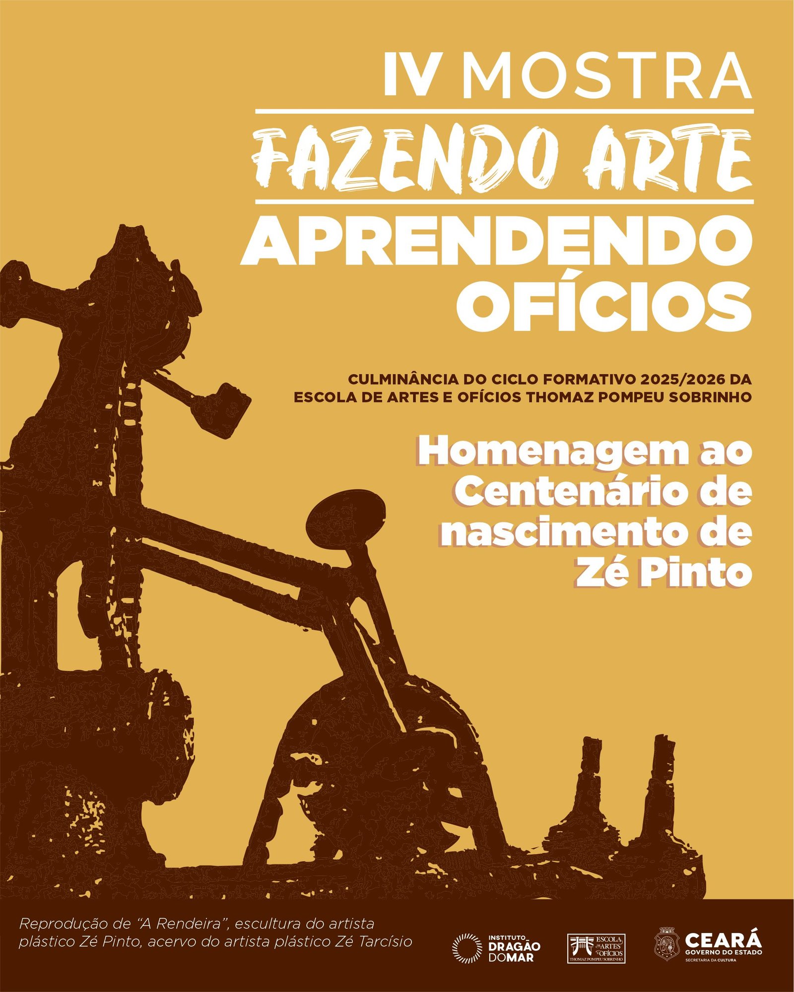 IV Mostra Fazendo Artes, Aprendendo Ofícios homenageia centenário do artista cearense Zé Pinto com trabalhos dos alunos da Escola de Artes e Ofícios Thomaz Pompeu Sobrinho
